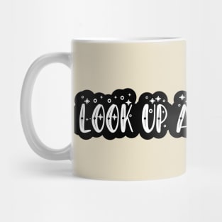 LOOK UP AT THE STARS 3 Mug